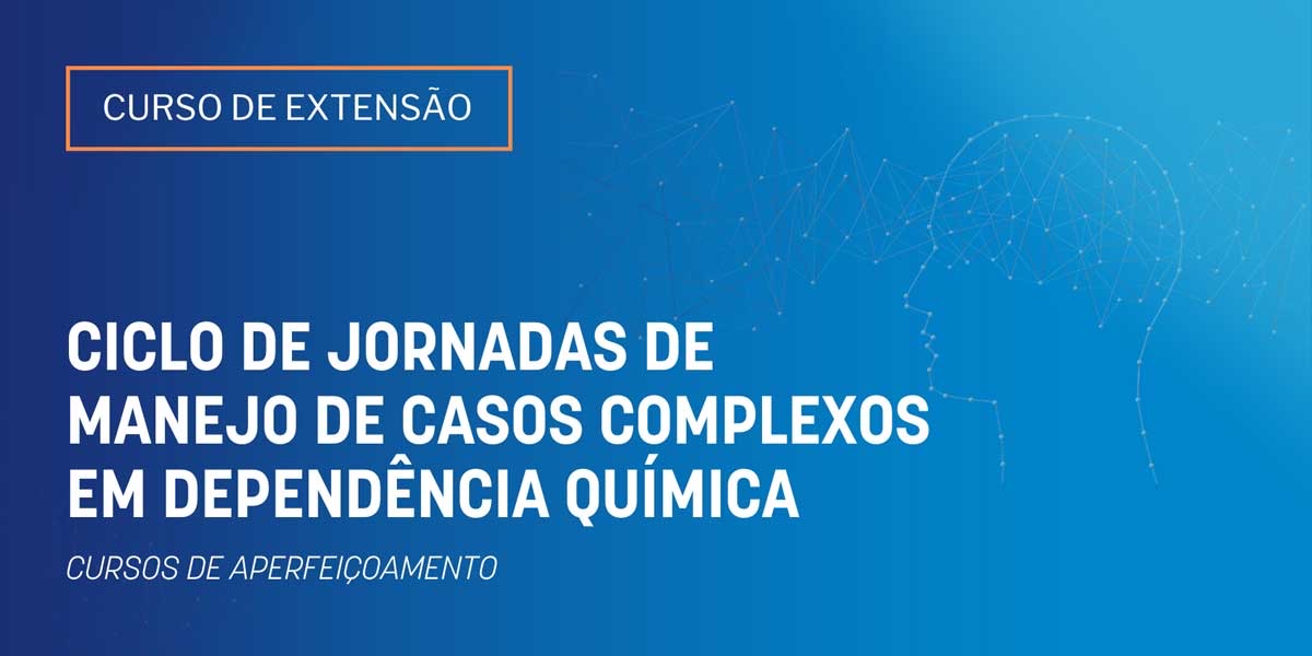Banner do curso Ciclo de Jornadas de Manejo de Casos Complexos em Dependência Química